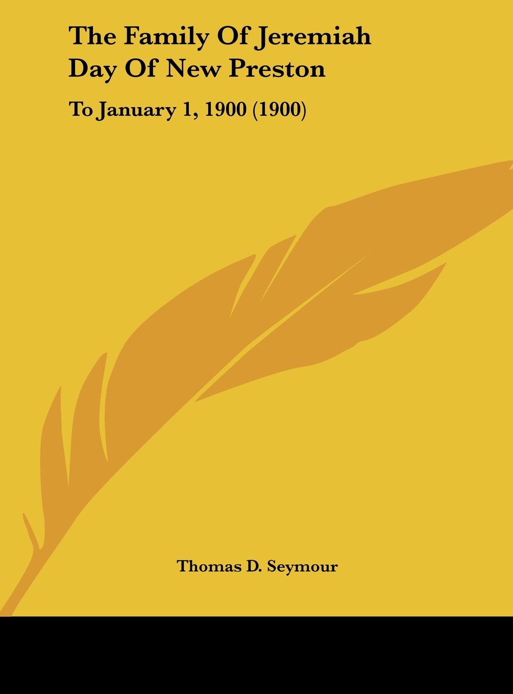 The Family Of Jeremiah Day Of New Preston: To January 1, 1900 (1900) Contemporary literature Books