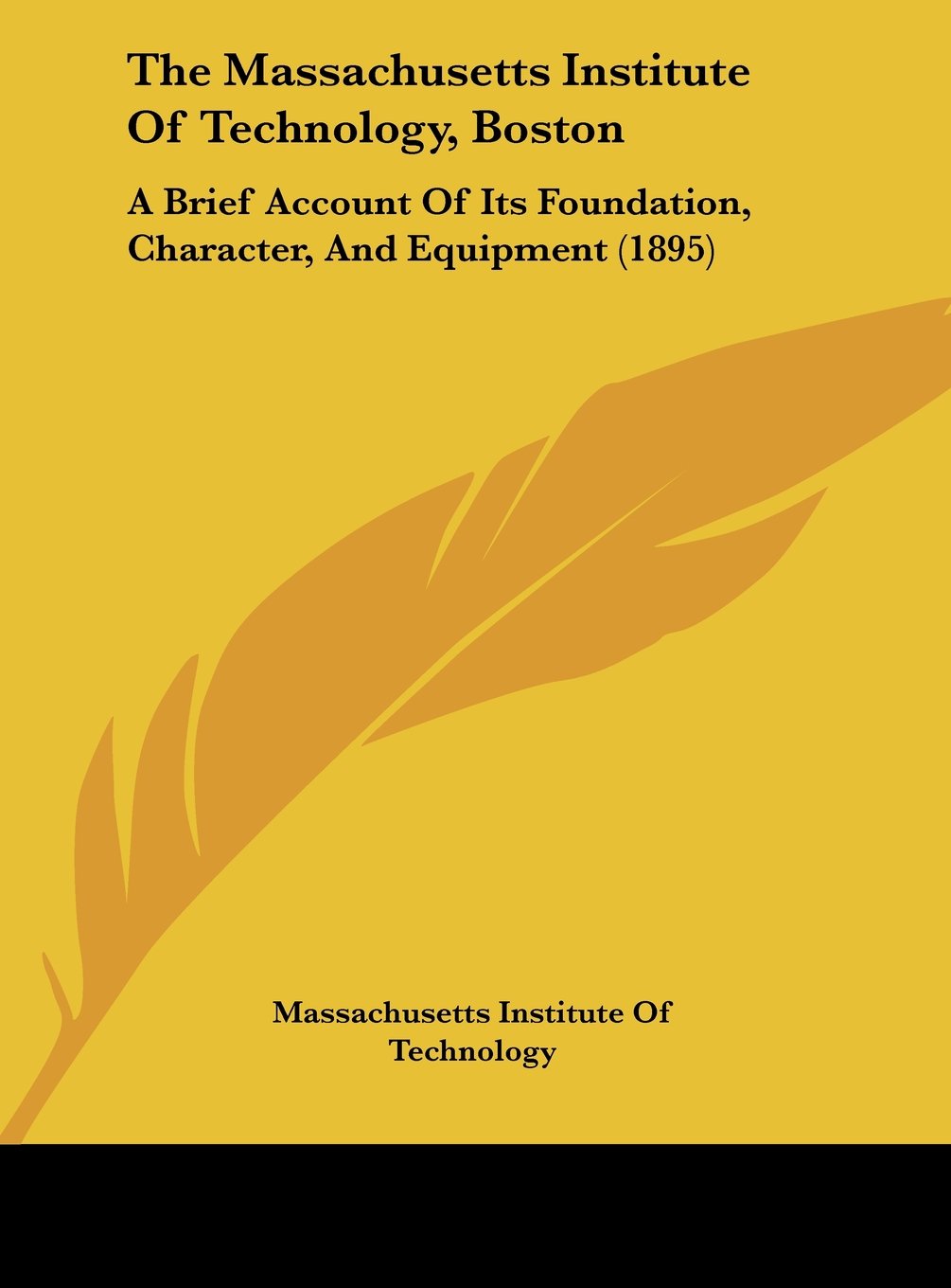The Massachusetts Institute Of Technology, Boston: A Brief Account Of Its Foundation, Character, And Equipment (1895) Contemporary literature Books