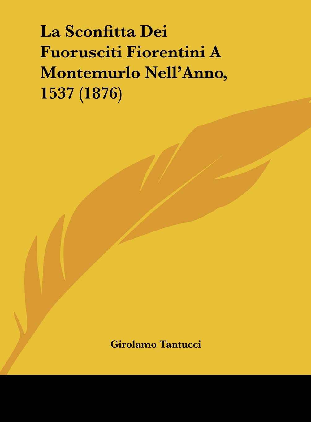La Sconfitta Dei Fuorusciti Fiorentini A Montemurlo Nell'Anno, 1537 (1876) Contemporary literature