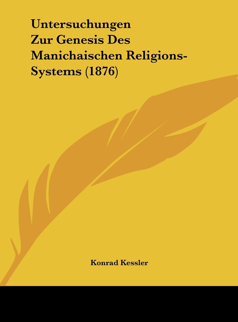 Untersuchungen Zur Genesis Des Manichaischen Religions-Systems (1876) Contemporary literature