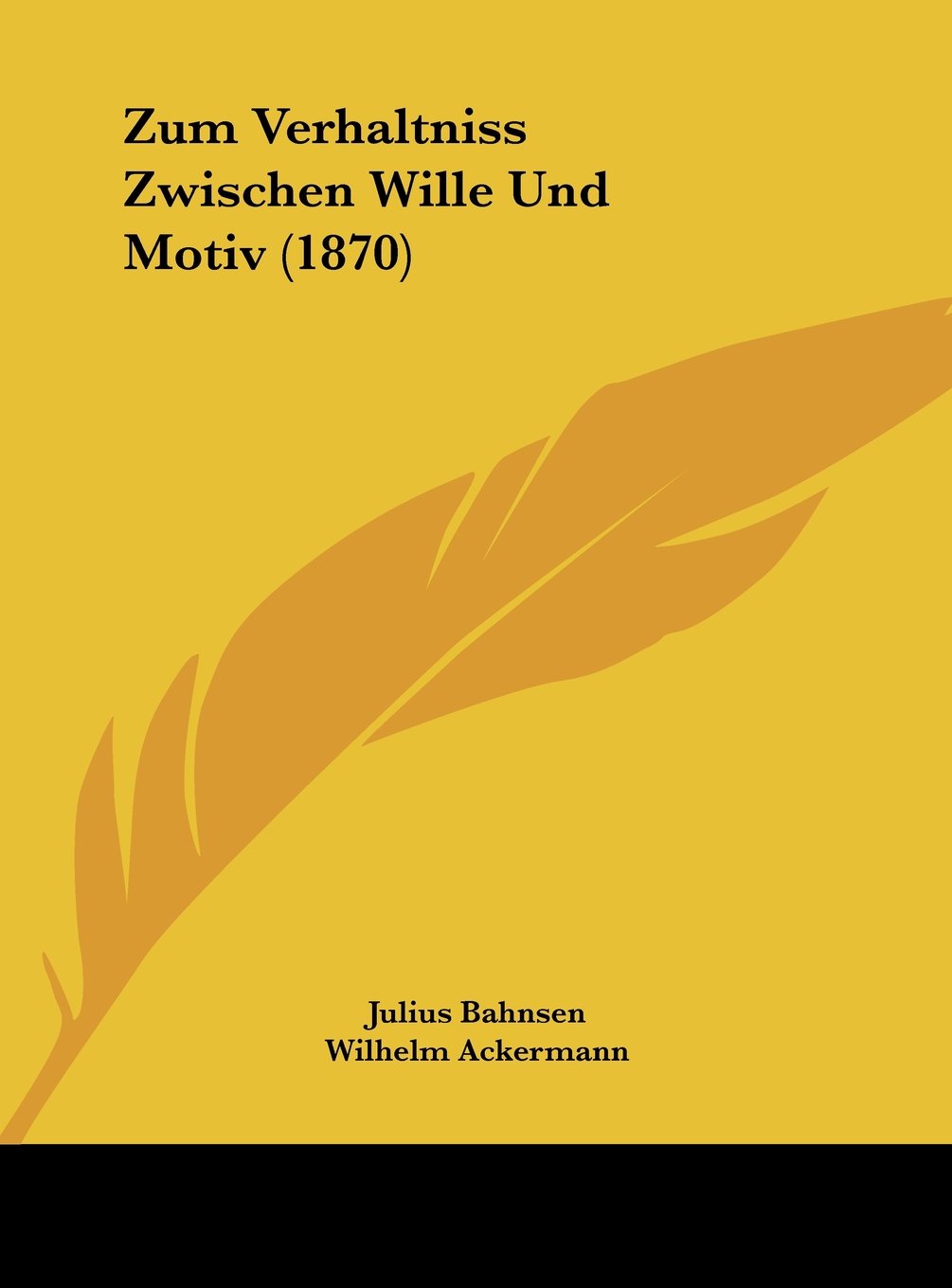 Zum Verhaltniss Zwischen Wille Und Motiv (1870) Contemporary literature