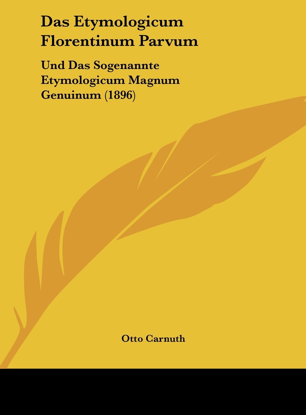 Das Etymologicum Florentinum Parvum: Und Das Sogenannte Etymologicum Magnum Genuinum (1896) Contemporary literature