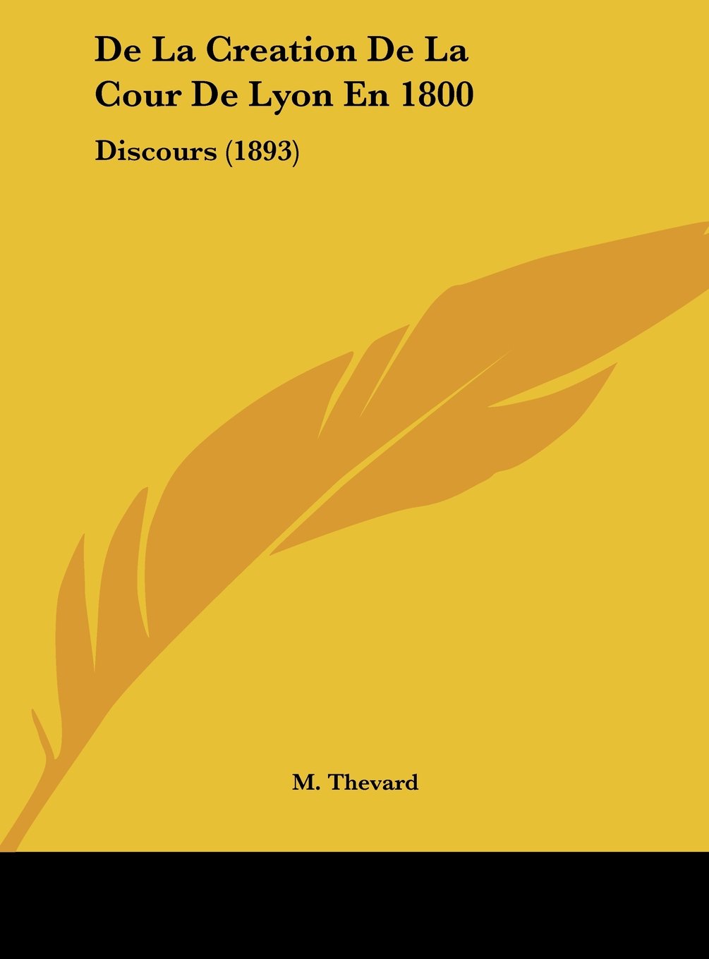De La Creation De La Cour De Lyon En 1800: Discours (1893) Contemporary literature