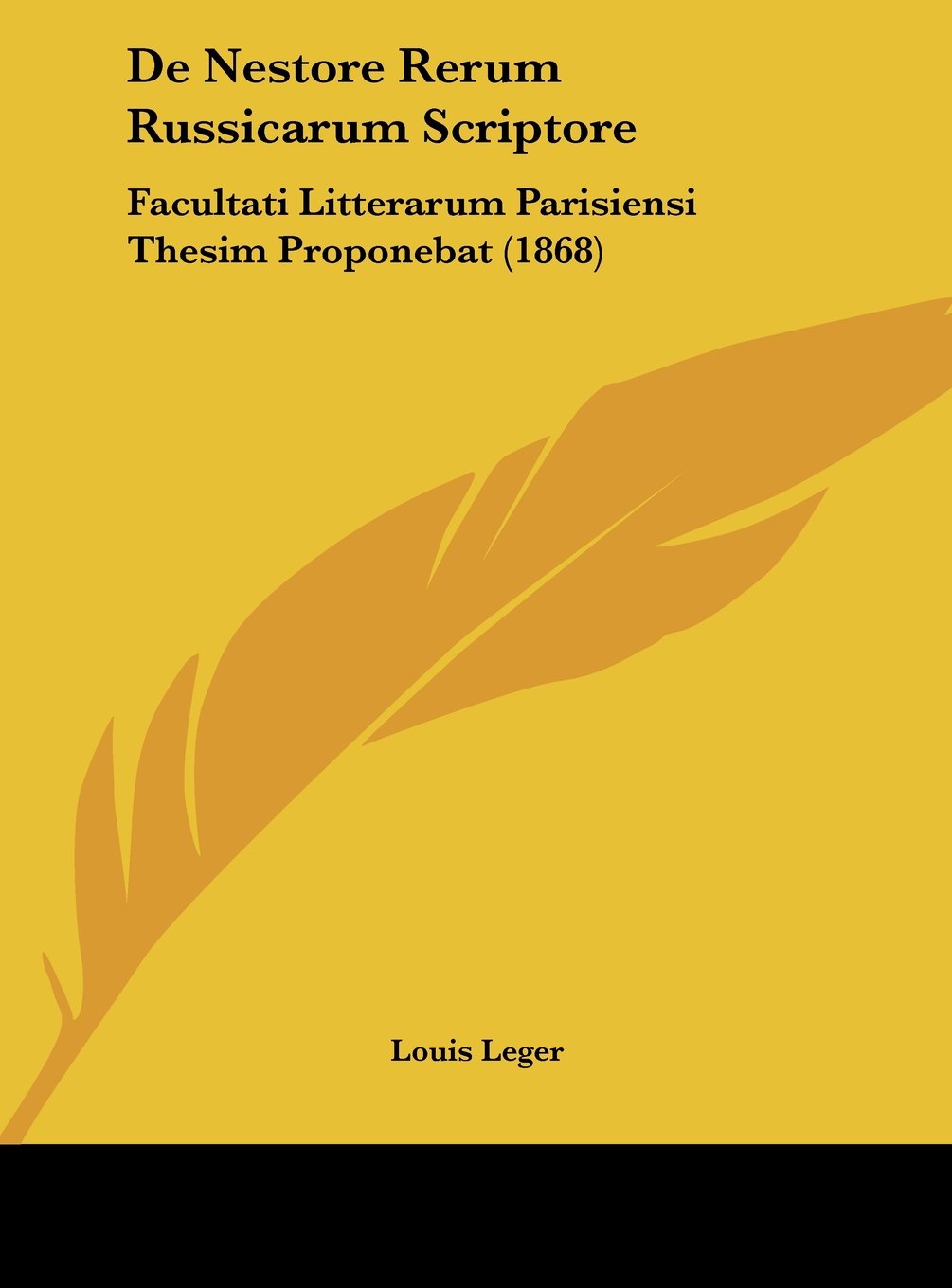 De Nestore Rerum Russicarum Scriptore: Facultati Litterarum Parisiensi Thesim Proponebat (1868) Contemporary literature