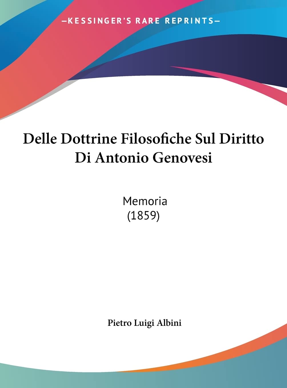 Delle Dottrine Filosofiche Sul Diritto Di Antonio Genovesi: Memoria (1859) Law