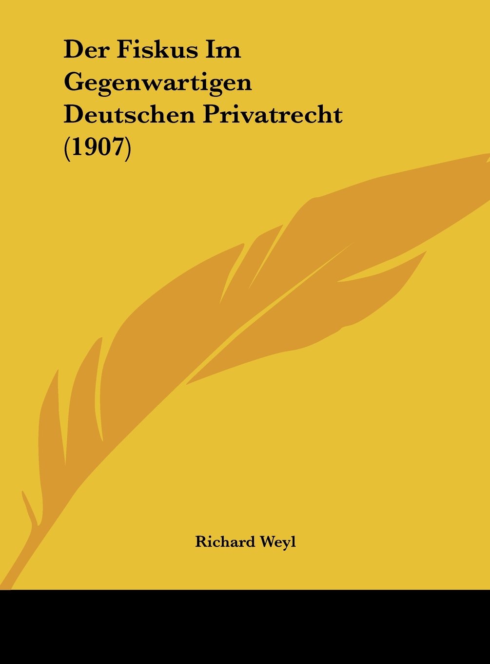 Der Fiskus Im Gegenwartigen Deutschen Privatrecht (1907) Contemporary literature