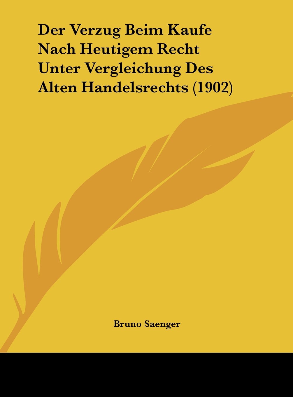 Der Verzug Beim Kaufe Nach Heutigem Recht Unter Vergleichung Des Alten Handelsrechts (1902) Contemporary literature