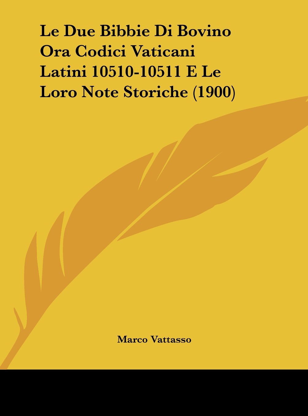 Le Due Bibbie Di Bovino Ora Codici Vaticani Latini 10510-10511 E Le Loro Note Storiche (1900) Contemporary literature