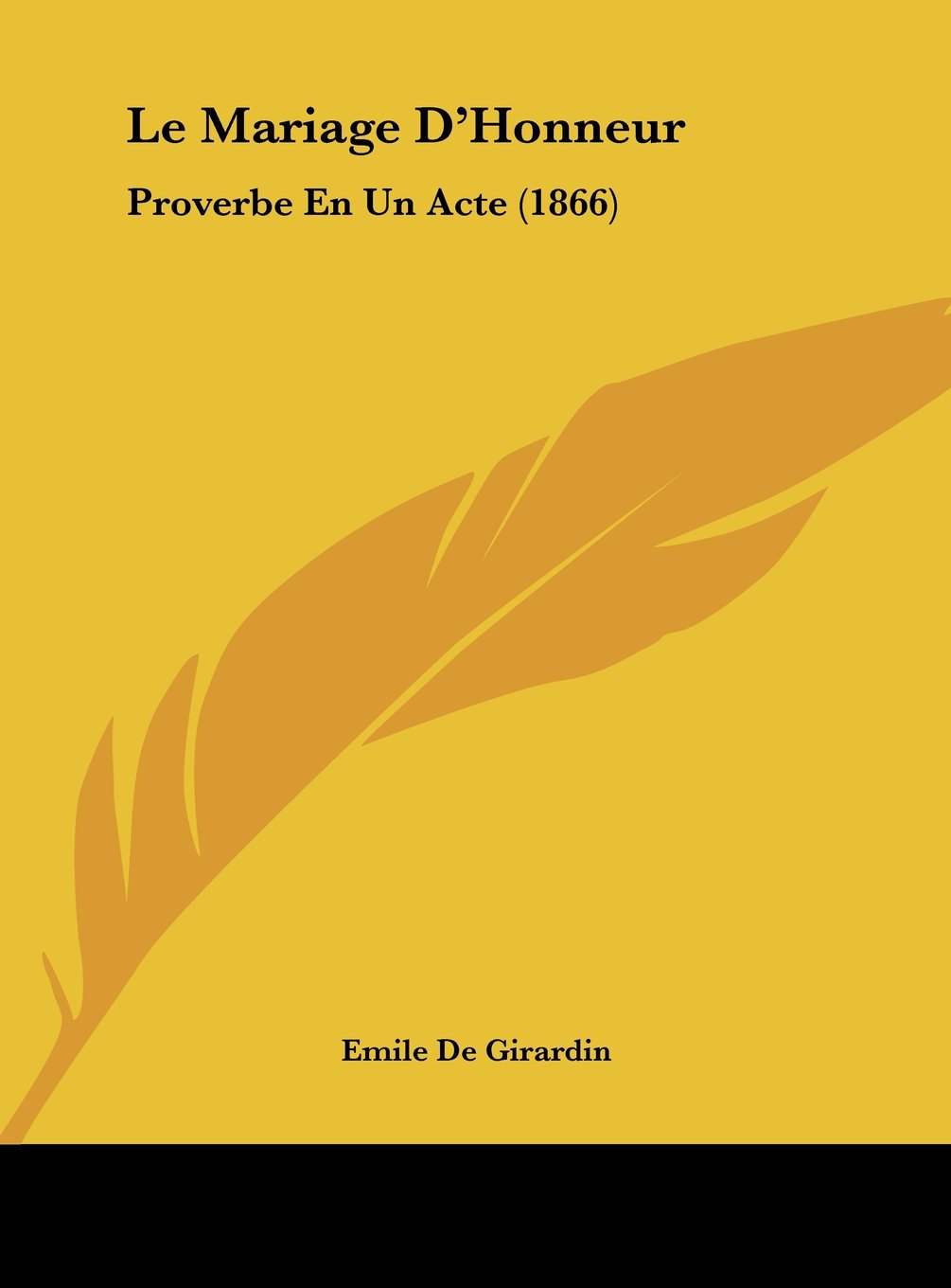 Le Mariage D'Honneur: Proverbe En Un Acte (1866) Contemporary literature