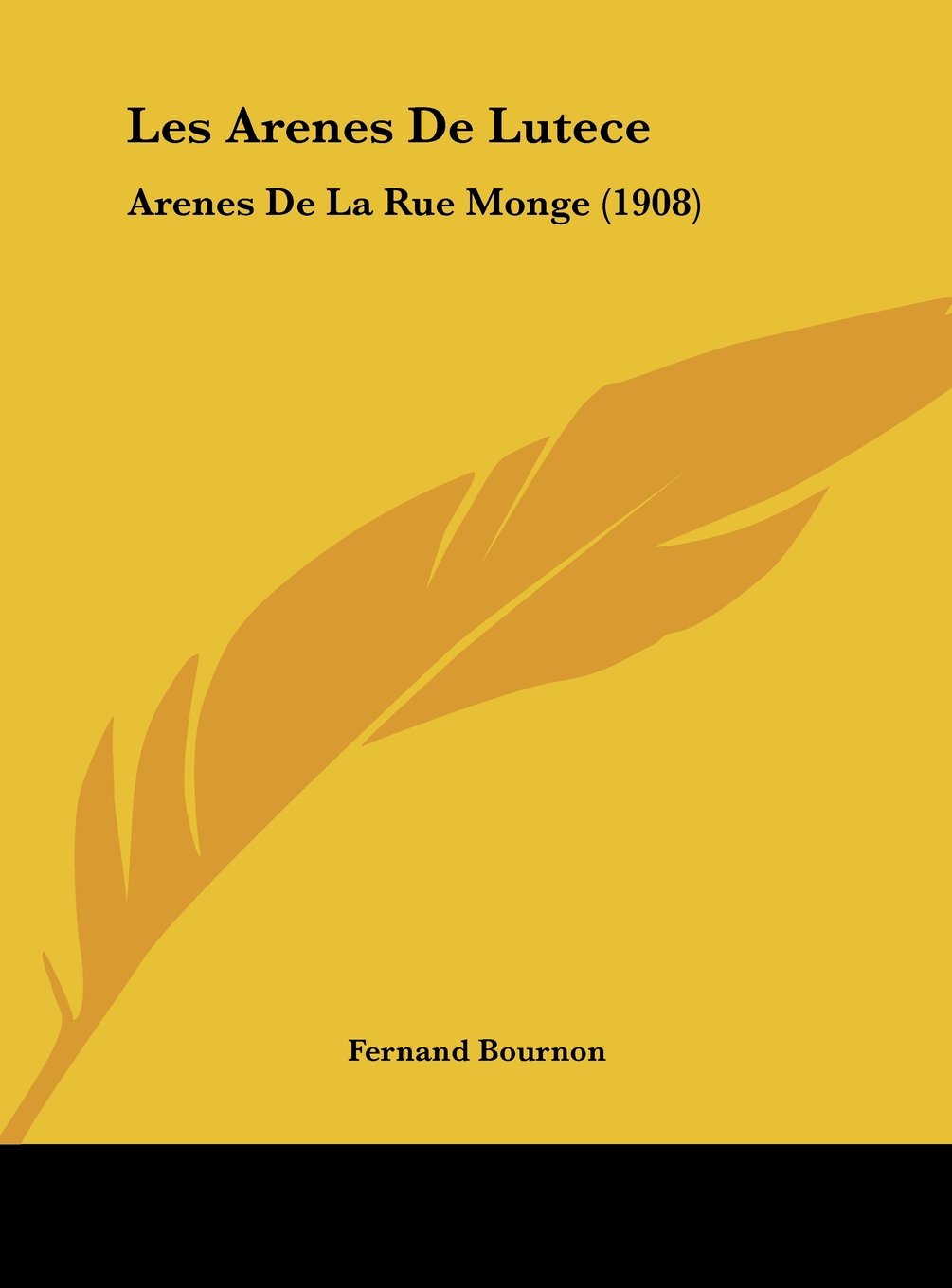 Les Arenes De Lutece: Arenes De La Rue Monge (1908) Contemporary literature