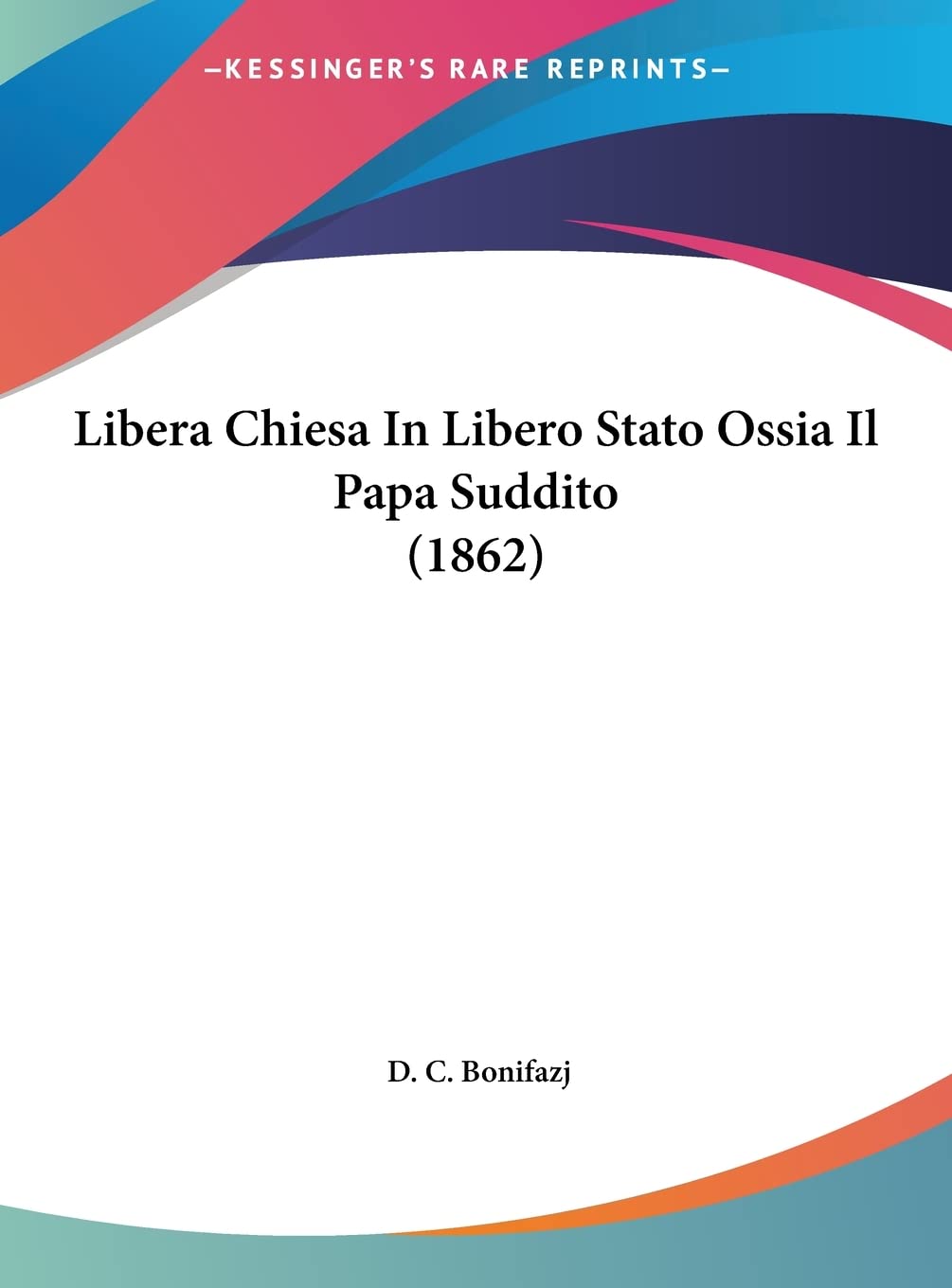 Libera Chiesa In Libero Stato Ossia Il Papa Suddito (1862) Contemporary literature