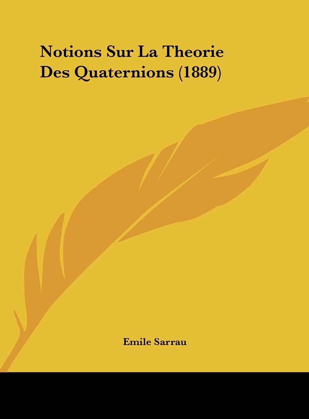 Notions Sur La Theorie Des Quaternions (1889) Contemporary literature
