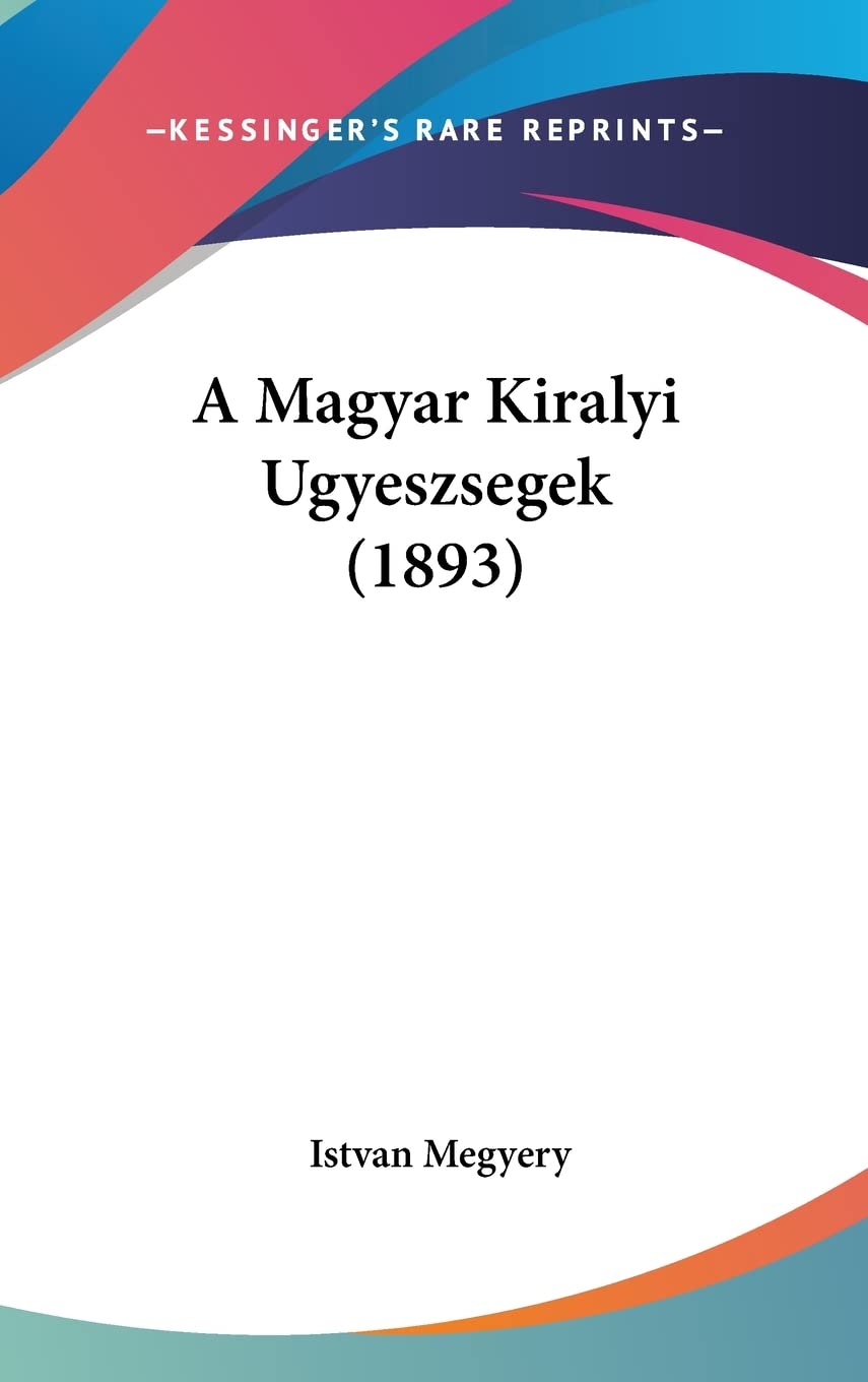 A Magyar Kiralyi Ugyeszsegek (1893) Law