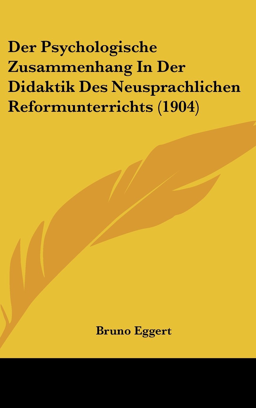 Der Psychologische Zusammenhang In Der Didaktik Des Neusprachlichen Reformunterrichts (1904) Contemporary literature