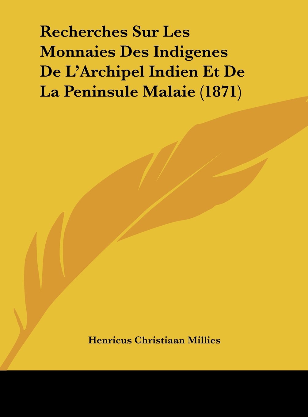 Recherches Sur Les Monnaies Des Indigenes De L'Archipel Indien Et De La Peninsule Malaie (1871) Contemporary literature