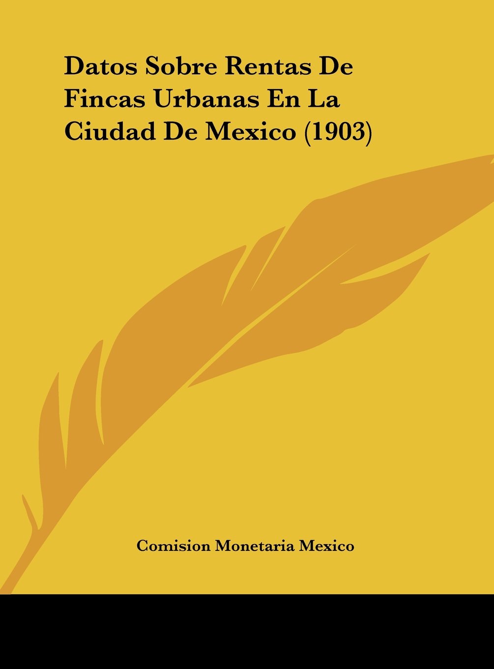 Datos Sobre Rentas De Fincas Urbanas En La Ciudad De Mexico (1903) Contemporary literature