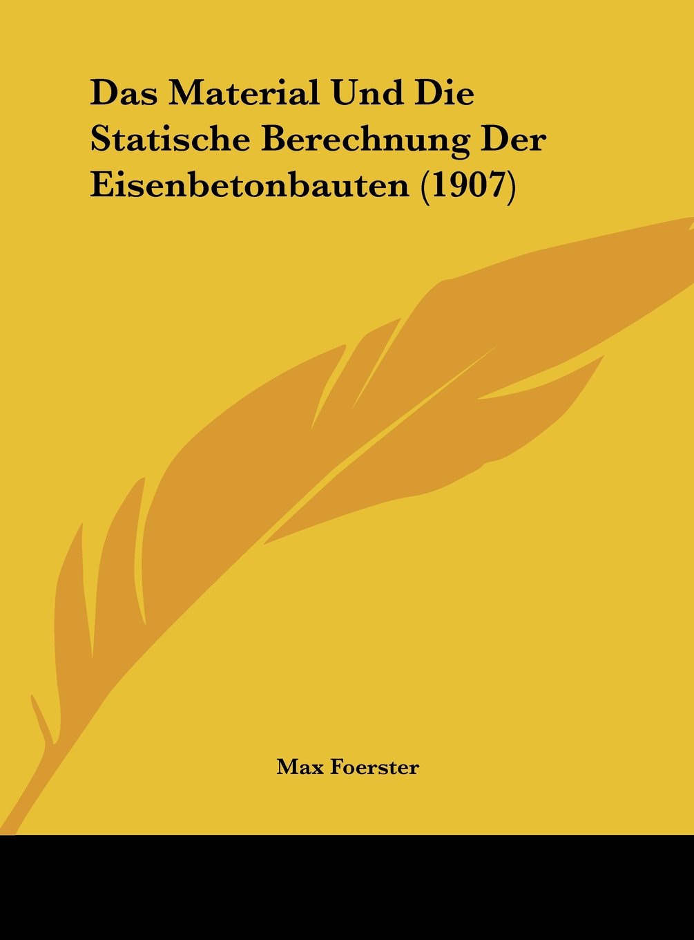 Das Material Und Die Statische Berechnung Der Eisenbetonbauten (1907) Contemporary literature