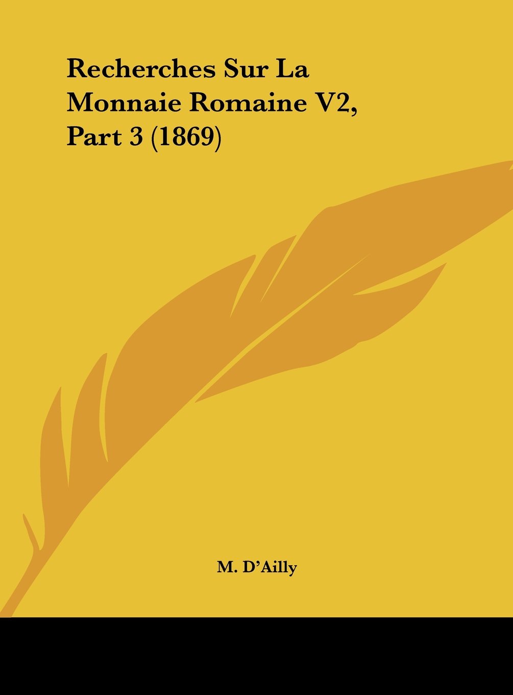 Recherches Sur La Monnaie Romaine V2, Part 3 (1869) Contemporary literature