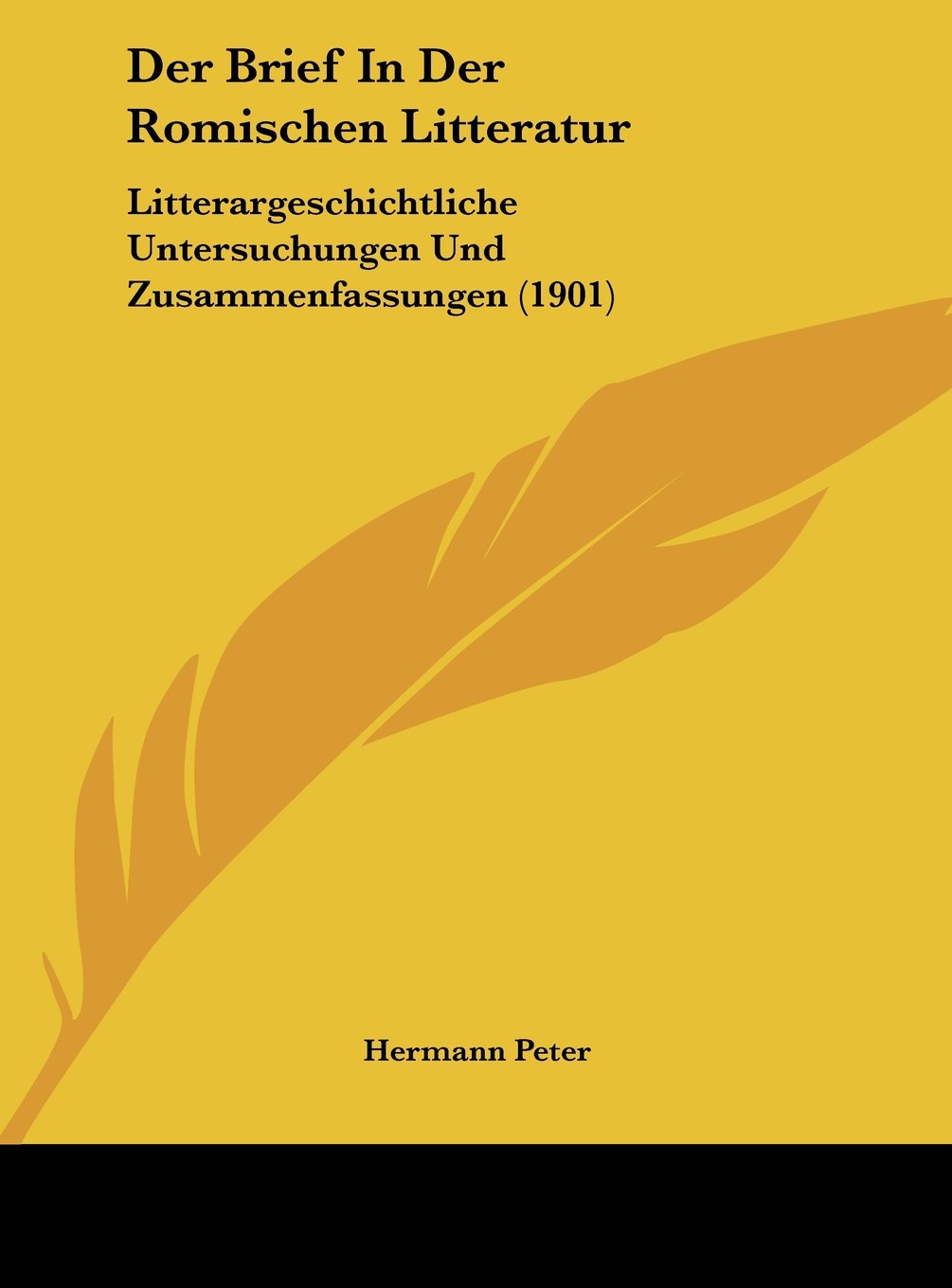 Der Brief In Der Romischen Litteratur: Litterargeschichtliche Untersuchungen Und Zusammenfassungen (1901) Contemporary literature