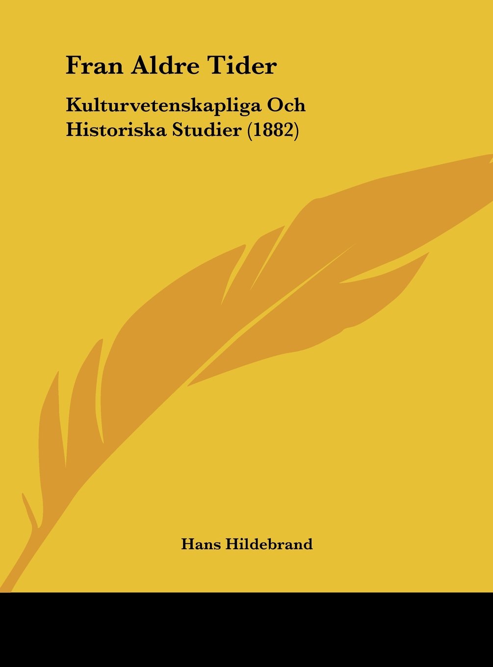 Fran Aldre Tider: Kulturvetenskapliga Och Historiska Studier (1882) Contemporary literature