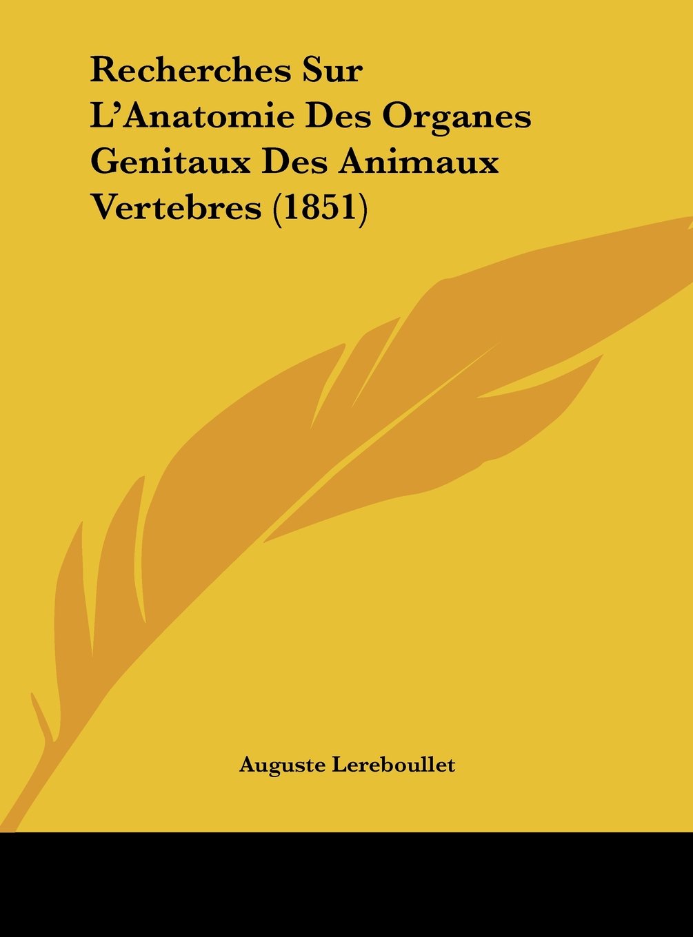 Recherches Sur L'Anatomie Des Organes Genitaux Des Animaux Vertebres (1851) Contemporary literature