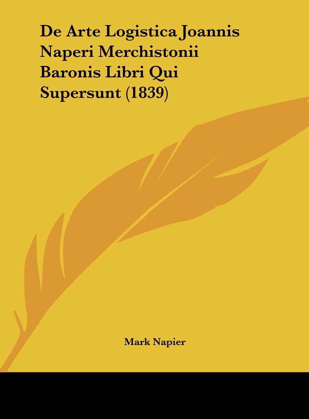 De Arte Logistica Joannis Naperi Merchistonii Baronis Libri Qui Supersunt (1839) Contemporary literature
