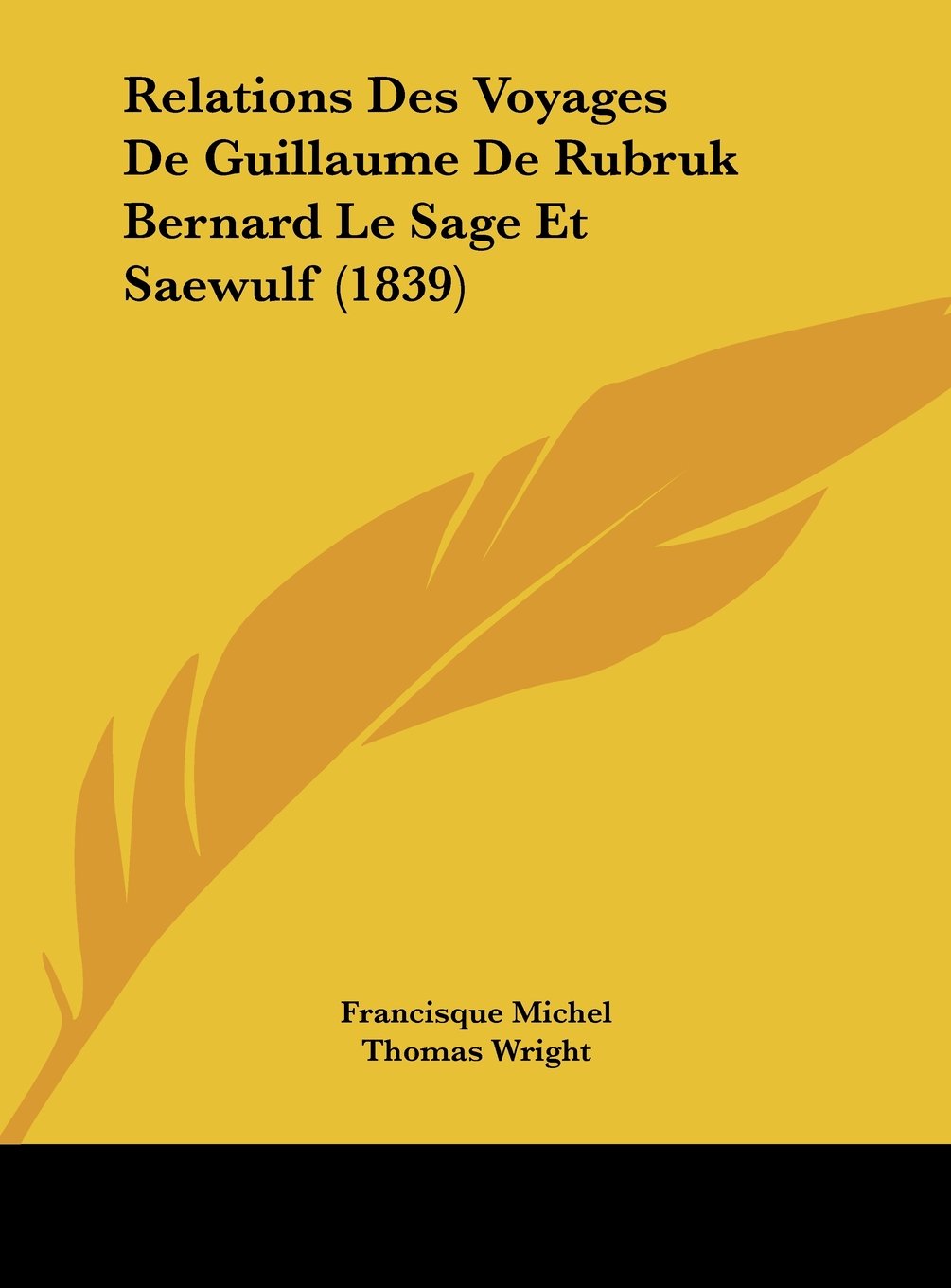 Relations Des Voyages De Guillaume De Rubruk Bernard Le Sage Et Saewulf (1839) Contemporary literature