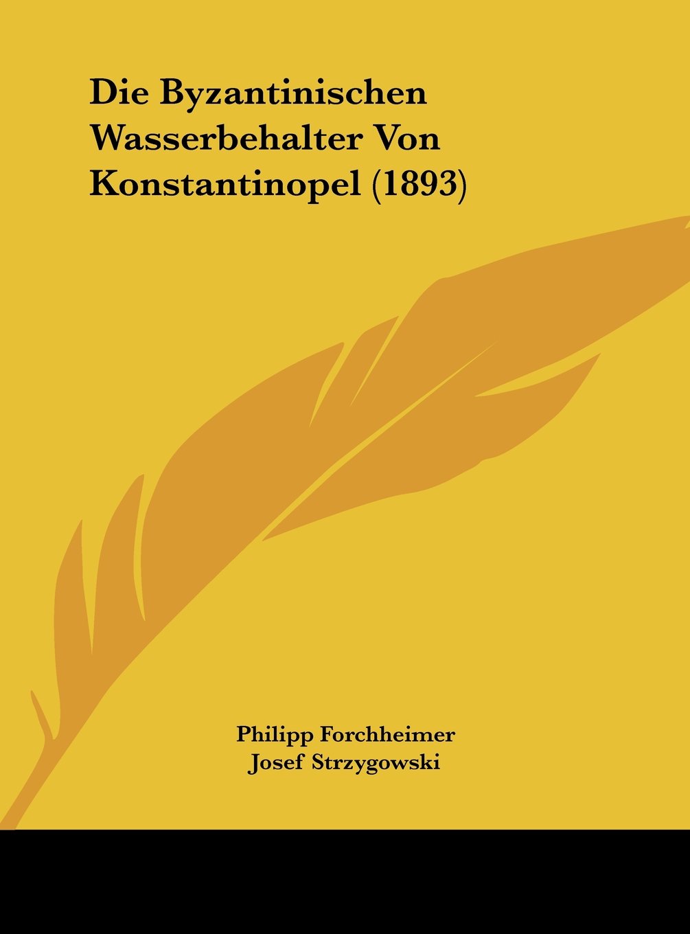 Die Byzantinischen Wasserbehalter Von Konstantinopel (1893) Contemporary literature