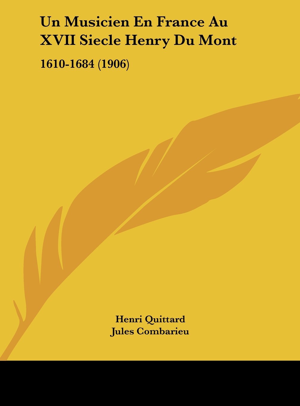 Un Musicien En France Au XVII Siecle Henry Du Mont: 1610-1684 (1906) Contemporary literature Books