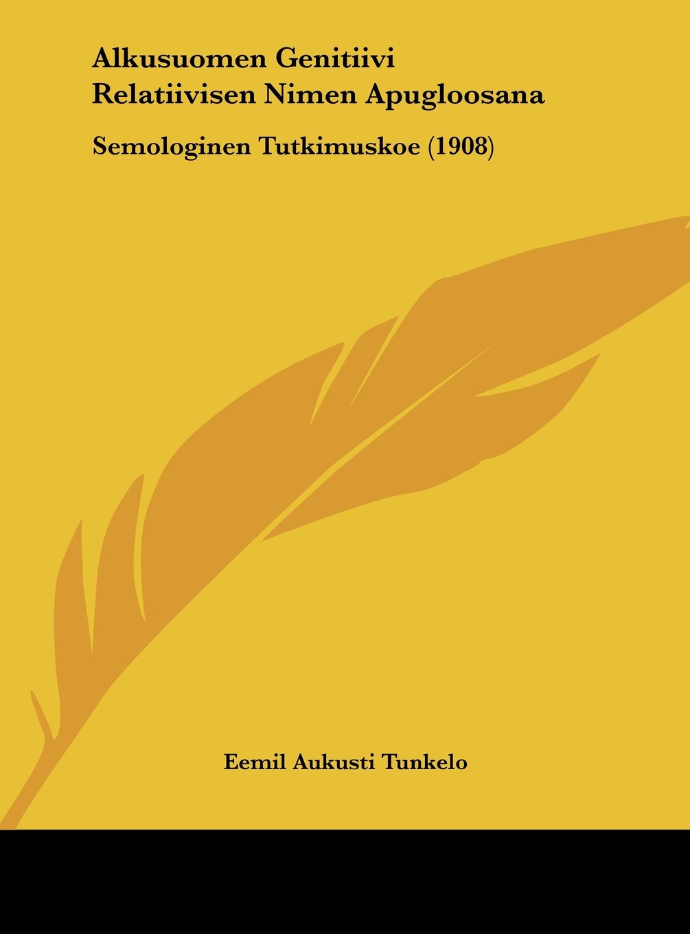 Alkusuomen Genitiivi Relatiivisen Nimen Apugloosana: Semologinen Tutkimuskoe (1908) Contemporary literature Books