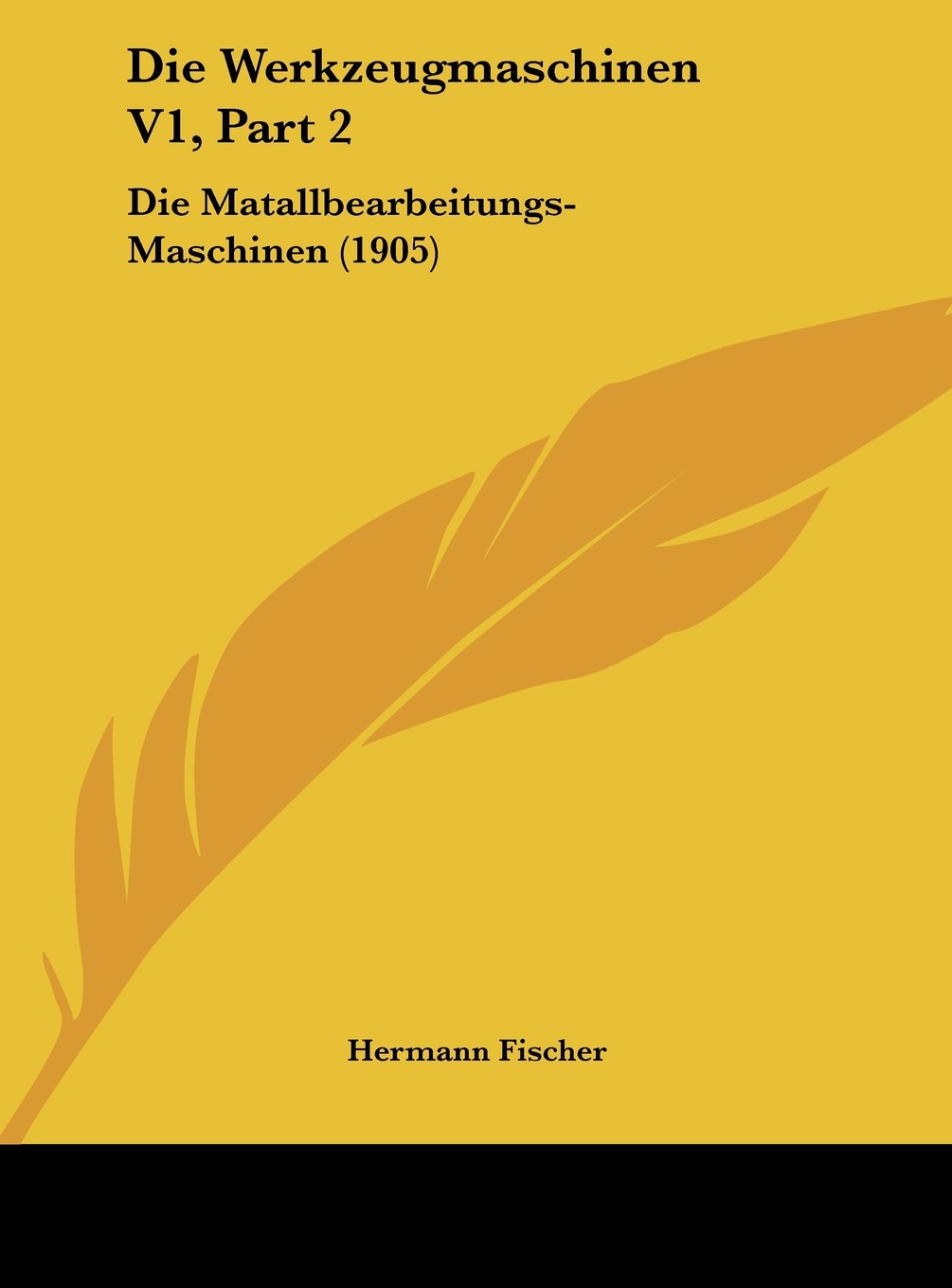 Die Werkzeugmaschinen V1, Part 2: Die Matallbearbeitungs-Maschinen (1905) Contemporary literature