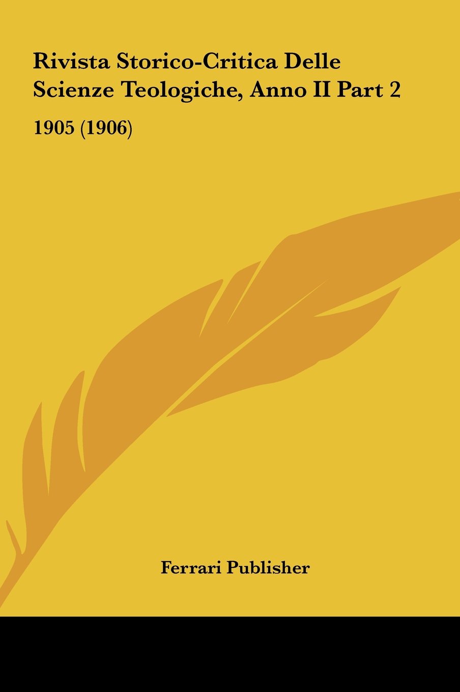 Rivista Storico-Critica Delle Scienze Teologiche, Anno II Part 2: 1905 (1906) Contemporary literature