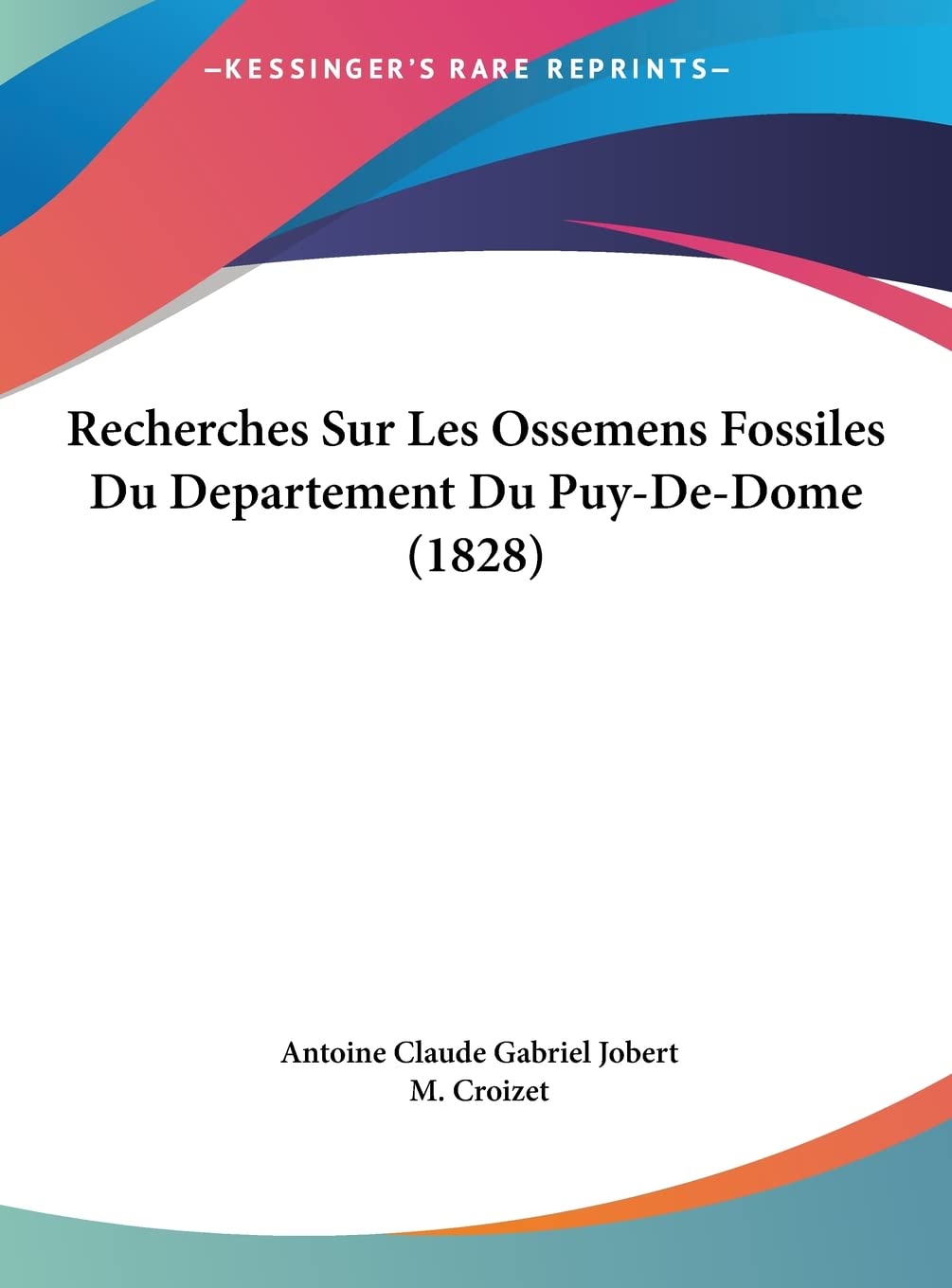 Recherches Sur Les Ossemens Fossiles Du Departement Du Puy-De-Dome (1828) Contemporary literature