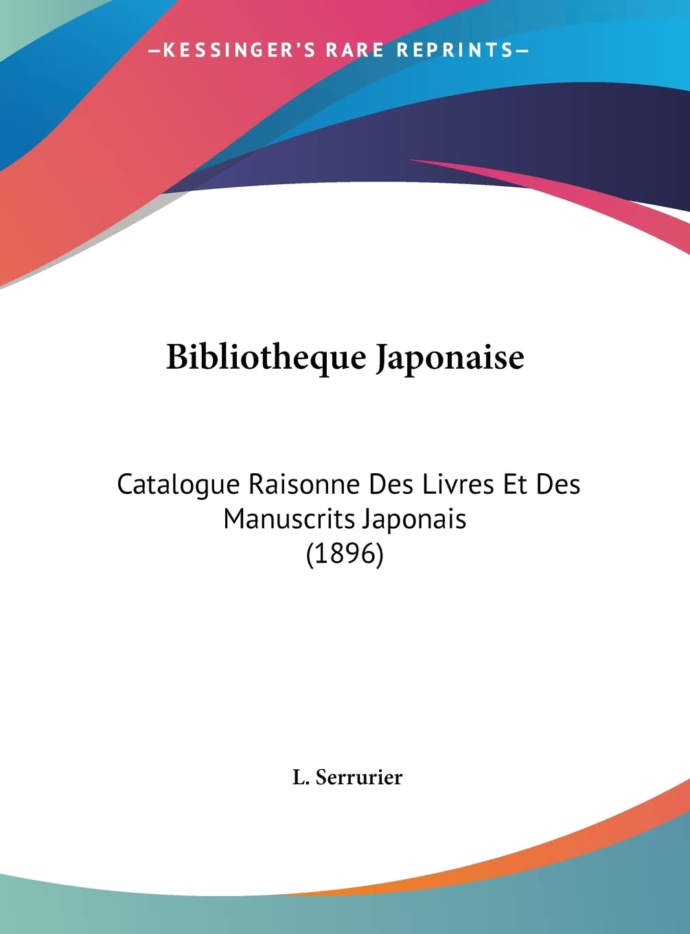 Bibliotheque Japonaise: Catalogue Raisonne Des Livres Et Des Manuscrits Japonais (1896) Contemporary literature
