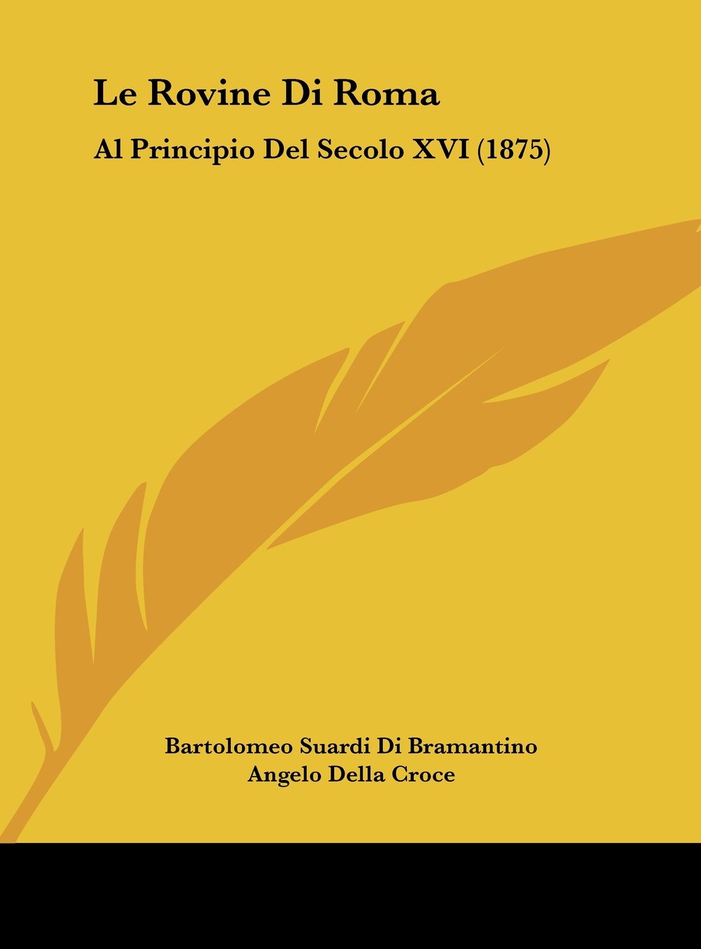 Le Rovine Di Roma: Al Principio Del Secolo XVI (1875) Contemporary literature