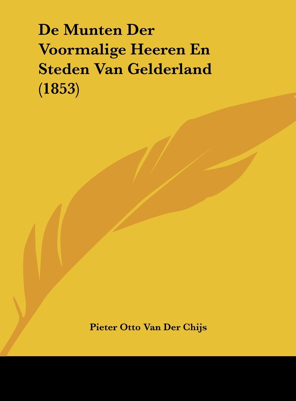De Munten Der Voormalige Heeren En Steden Van Gelderland (1853) Contemporary literature