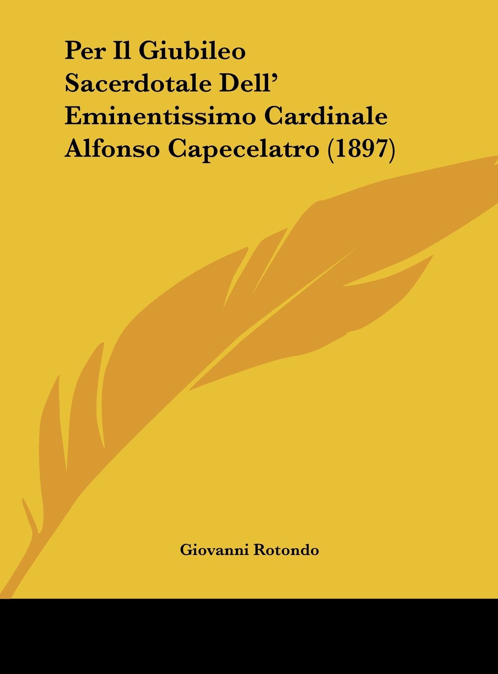 Per Il Giubileo Sacerdotale Dell' Eminentissimo Cardinale Alfonso Capecelatro (1897) Contemporary literature