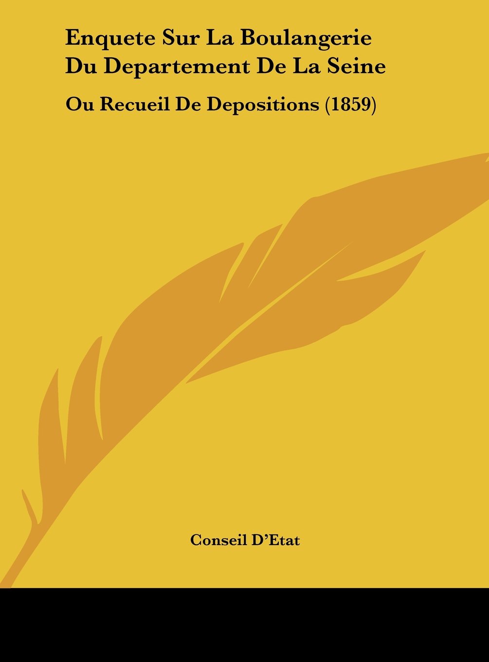 Enquete Sur La Boulangerie Du Departement De La Seine: Ou Recueil De Depositions (1859) Contemporary literature