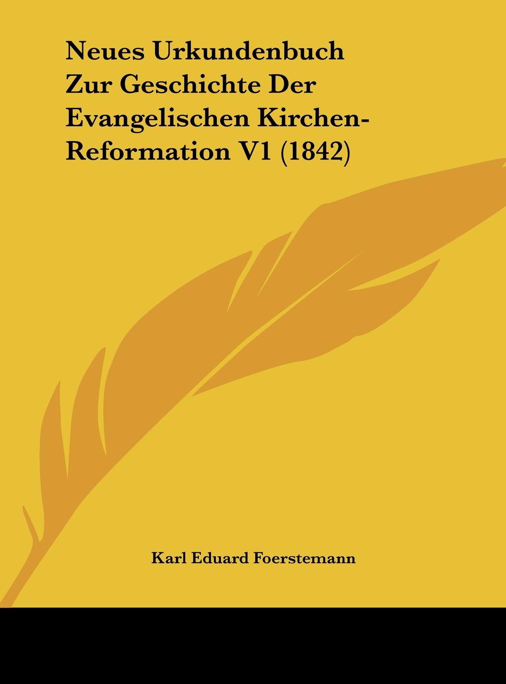 Neues Urkundenbuch Zur Geschichte Der Evangelischen Kirchen-Reformation V1 (1842) Contemporary literature