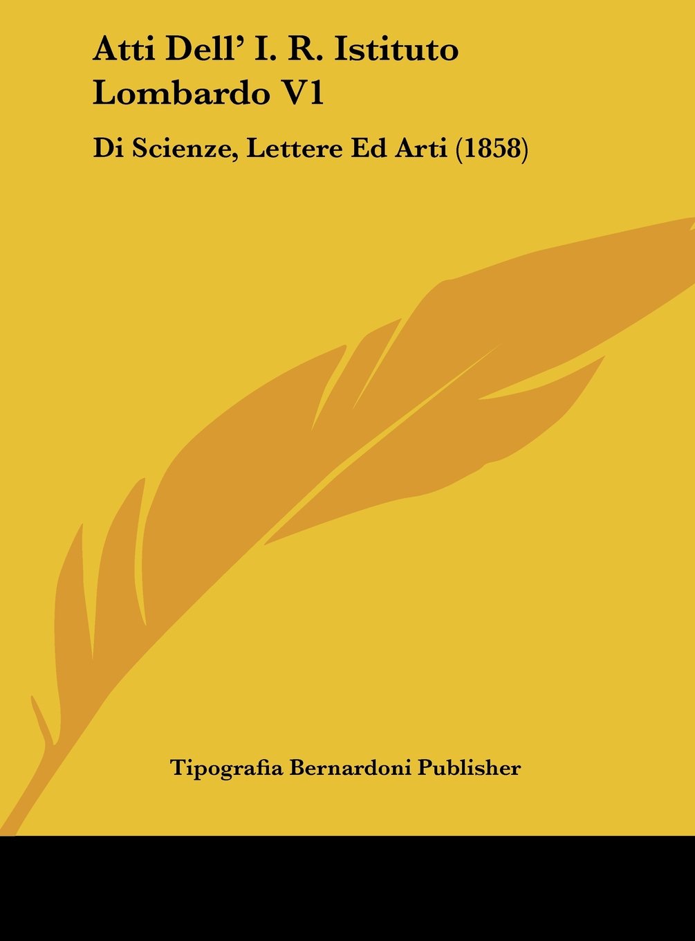 Atti Dell' I. R. Istituto Lombardo V1: Di Scienze, Lettere Ed Arti (1858) book