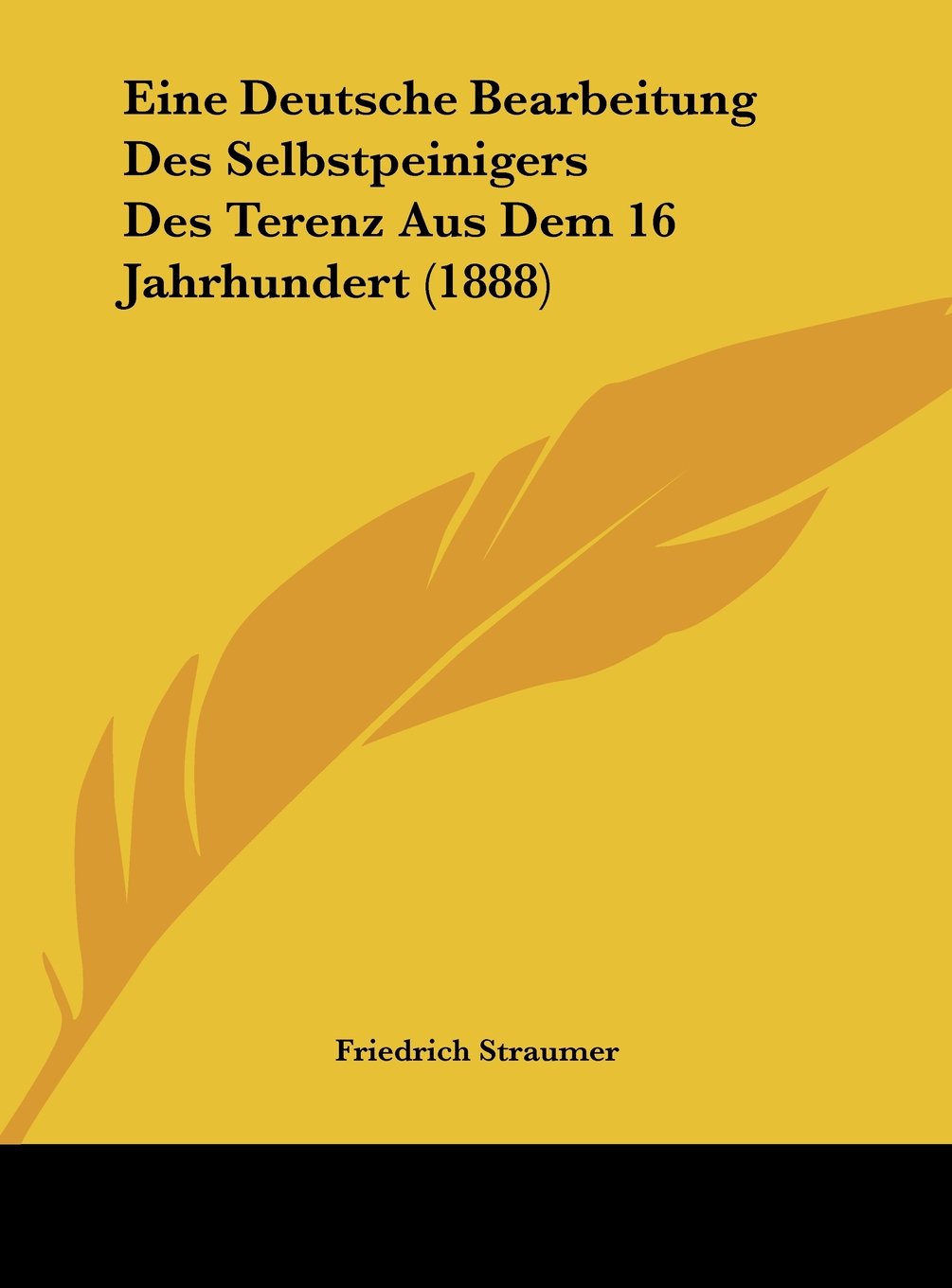 Eine Deutsche Bearbeitung Des Selbstpeinigers Des Terenz Aus Dem 16 Jahrhundert (1888) Contemporary literature