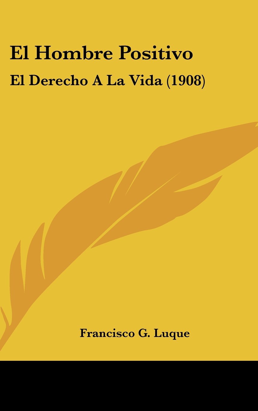 El Hombre Positivo: El Derecho A La Vida (1908) Contemporary literature