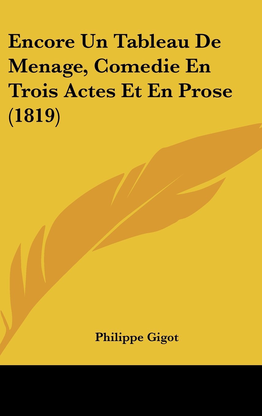 Encore Un Tableau De Menage, Comedie En Trois Actes Et En Prose (1819) Contemporary literature