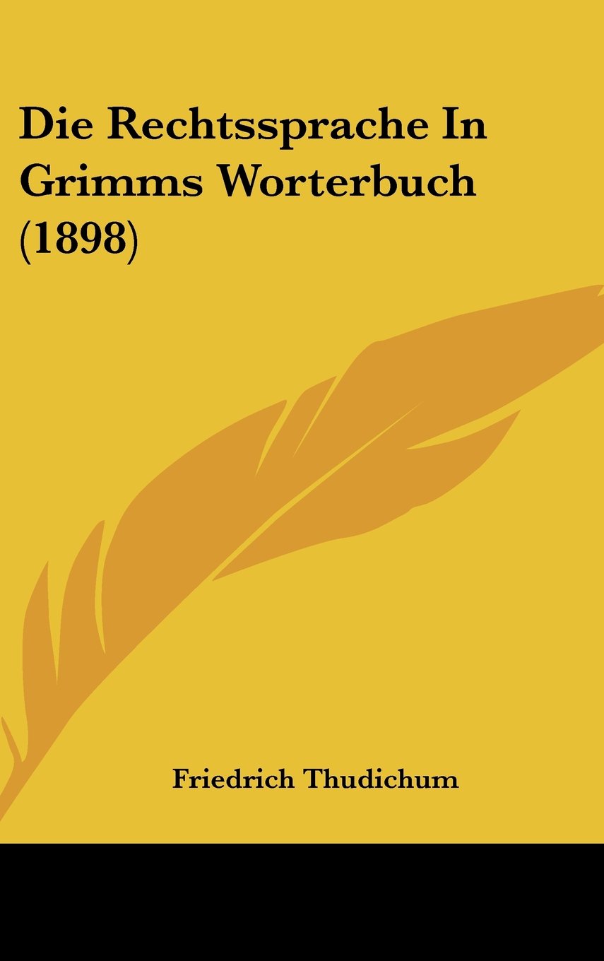 Die Rechtssprache In Grimms Worterbuch (1898) Contemporary literature