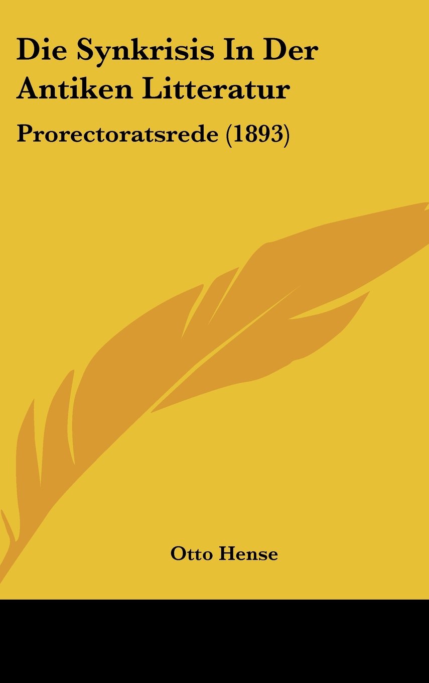 Die Synkrisis In Der Antiken Litteratur: Prorectoratsrede (1893) Contemporary literature