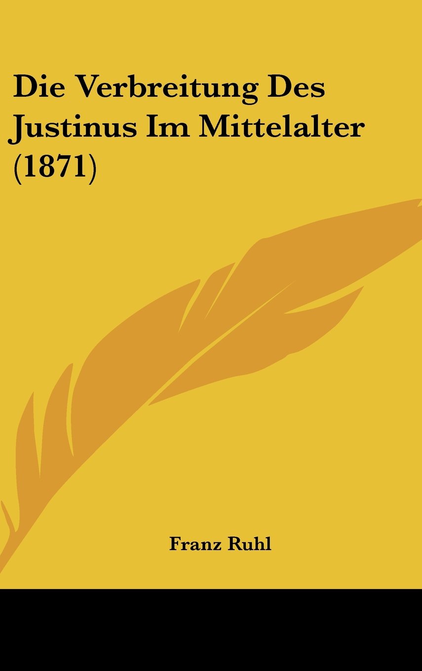 Die Verbreitung Des Justinus Im Mittelalter (1871) Contemporary literature