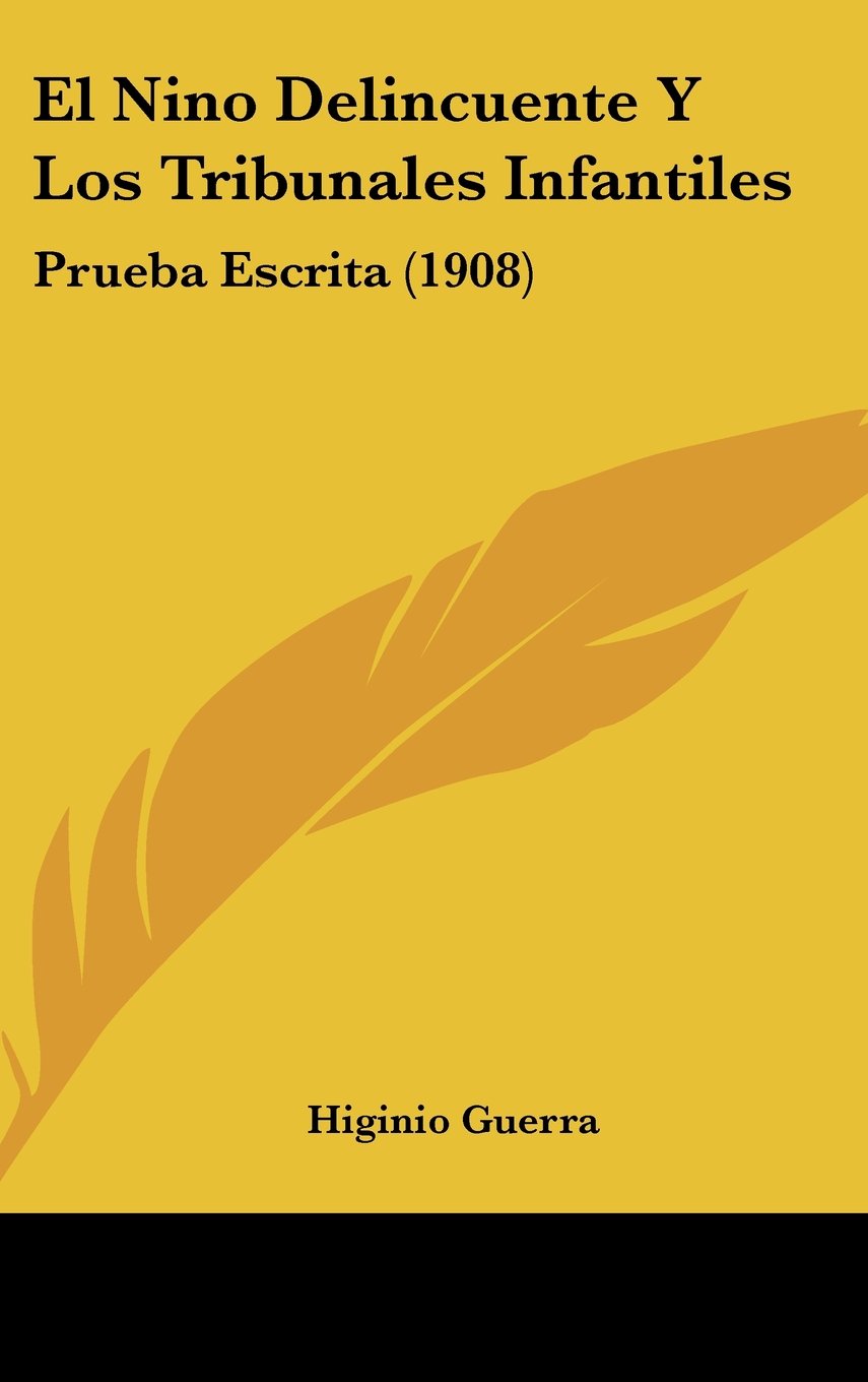 El Nino Delincuente Y Los Tribunales Infantiles: Prueba Escrita (1908) Contemporary literature