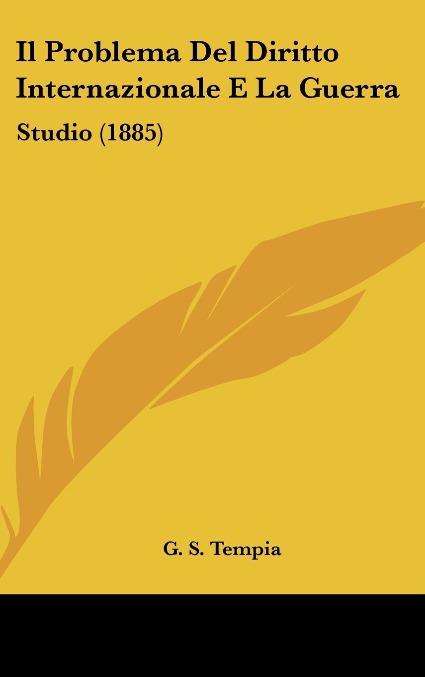 Il Problema Del Diritto Internazionale E La Guerra: Studio (1885) Contemporary literature