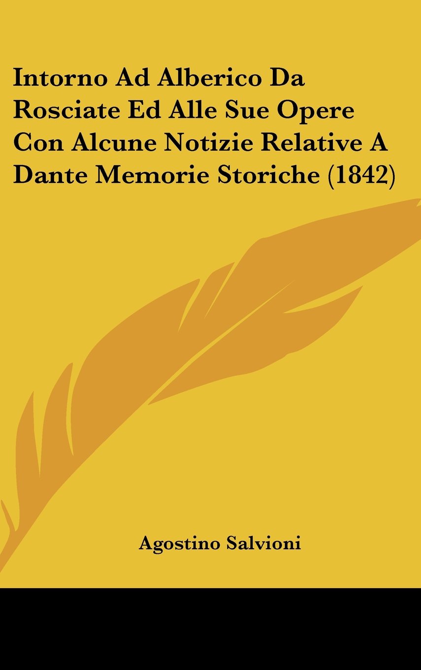 Intorno Ad Alberico Da Rosciate Ed Alle Sue Opere Con Alcune Notizie Relative A Dante Memorie Storiche (1842) Contemporary literature Books