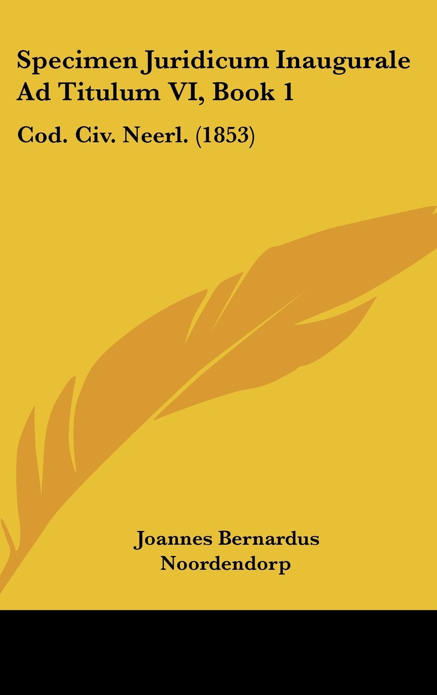 Specimen Juridicum Inaugurale Ad Titulum VI, Book 1: Cod. Civ. Neerl. (1853) Contemporary literature